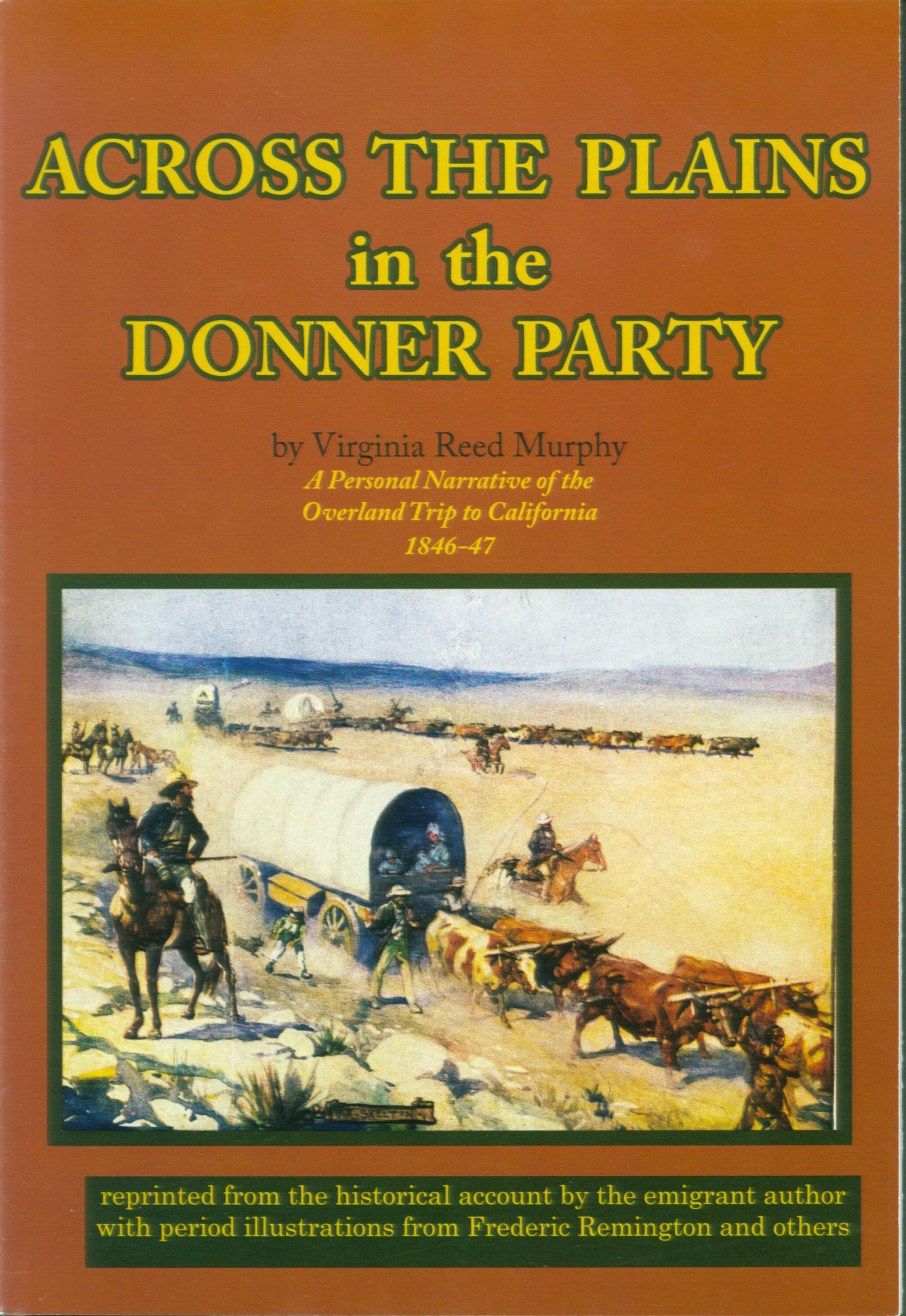 ACROSS THE PLAINS IN THE DONNER PARTY: a personal narrative of the overland trip to California, 1846-47.